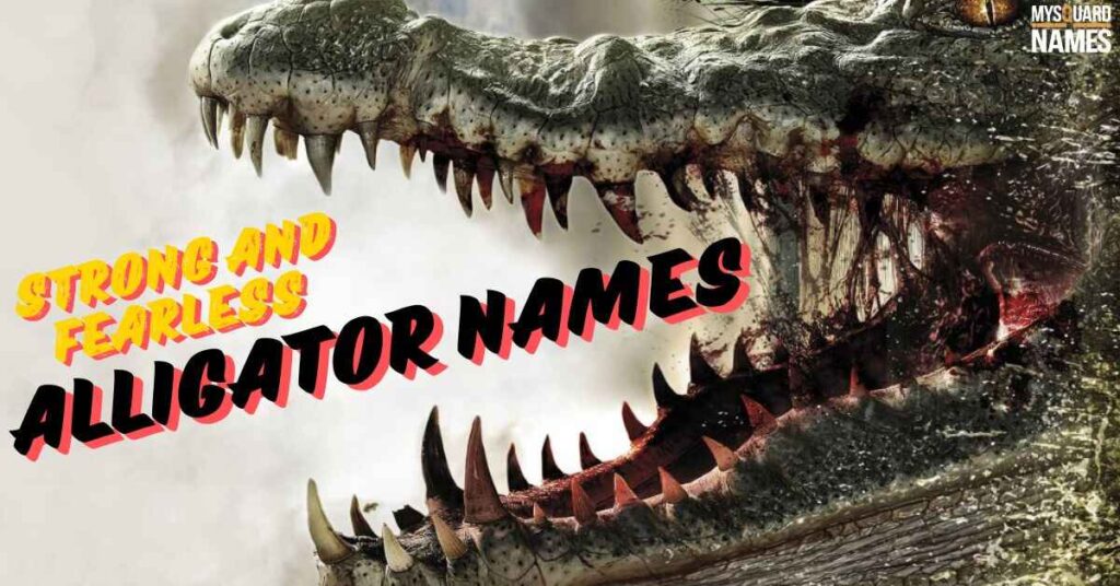 Strong and Fearless Alligator Names